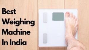 Best Weighing Machine In India